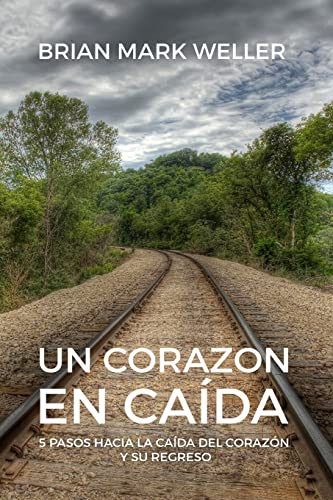 Immagine stock per Un Corazon En Caida: 5 Pasos Hacia La Caida Del Corazon Y Su Regreso