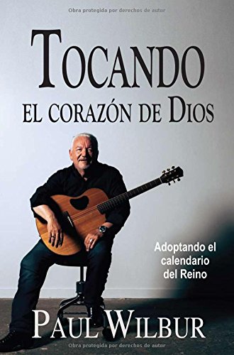 Beispielbild fr Tocando el corazn de Dios: Adoptando el calendario del Reino (Spanish Edition) zum Verkauf von Books Unplugged
