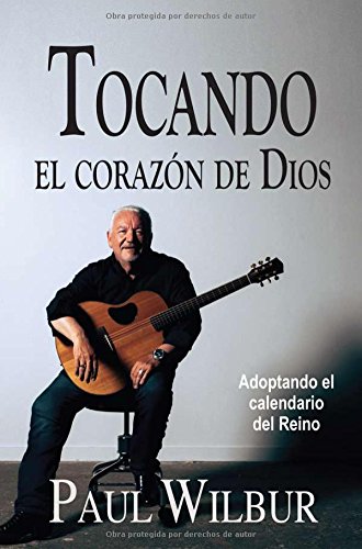 Immagine stock per Tocando el coraz�n de Dios: Adoptando el calendario del Reino (Edizione spagnola)