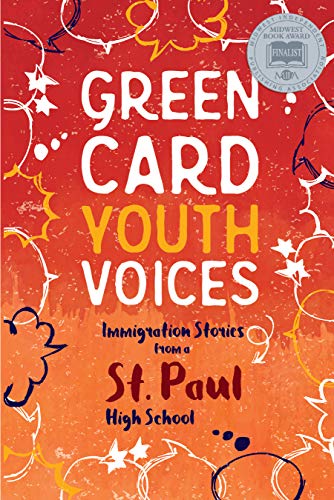 Stock image for Green Card Youth Voices - Immigration Stories from a St. Paul High School for sale by Better World Books