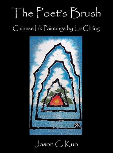 Imagen de archivo de The Poet's Brush : Chinese Ink Paintings by lo Ch'ing a la venta por Better World Books