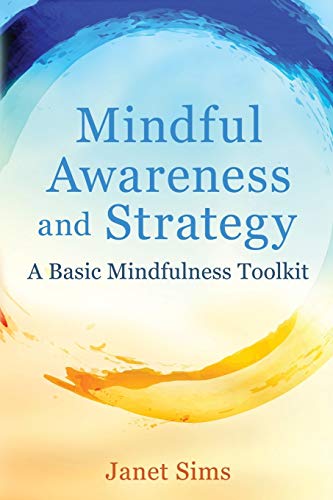 Imagen de archivo de Mindful Awareness and Strategy: A Basic Mindfulness Toolkit a la venta por SecondSale