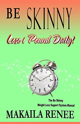 Imagen de archivo de Be Skinny: How To Lose 10 Pounds in a Month a la venta por THE SAINT BOOKSTORE