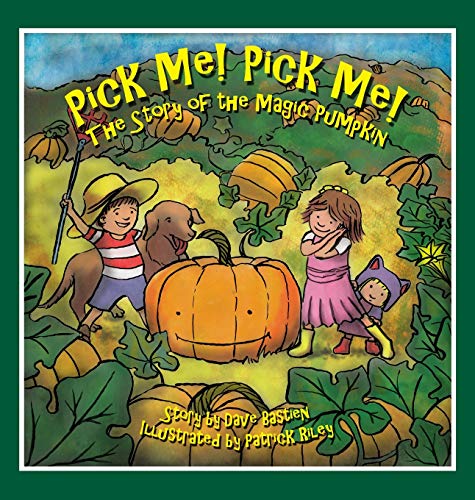 9780997502725: Pick Me! Pick Me! The Story of the Magic Pumpkin