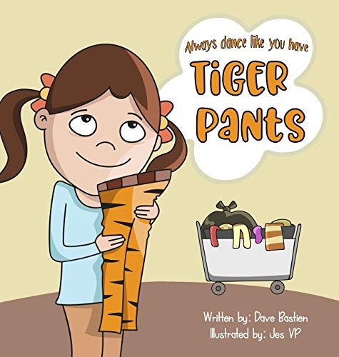Beispielbild fr Always Dance Like You Have Tiger Pants zum Verkauf von Lucky's Textbooks