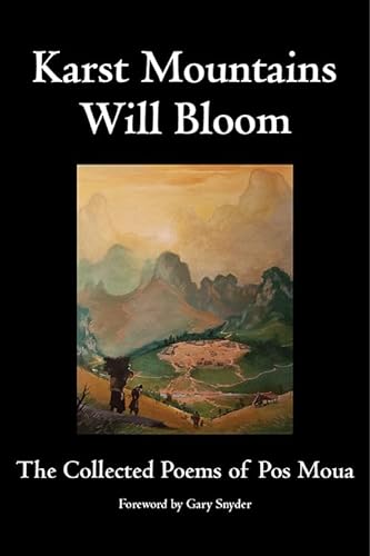 Stock image for Karst Mountains Will Bloom : The Collected Poems of Pos Moua for sale by Better World Books