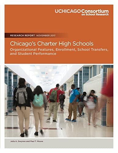 Stock image for Chicago's Charter High Schools: Organizational Features, Enrollment, School Transfers, and Student Performance for sale by GF Books, Inc.