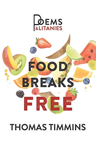 Stock image for Food Breaks Free: Poems & Litanies for sale by ThriftBooks-Dallas