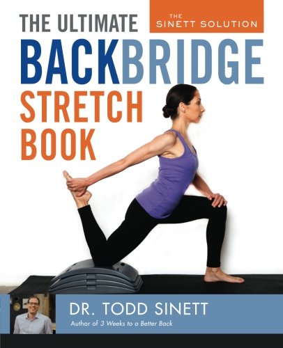 Stock image for The Ultimate Backbridge Stretch Book: (The Sinett Solution) for sale by GF Books, Inc.