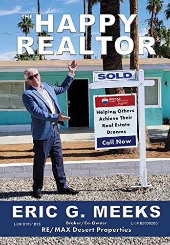 9780997530964: THE HAPPY REALTOR: Sold: Helping Others Achieve Their Real Estate Dreams: Call Now