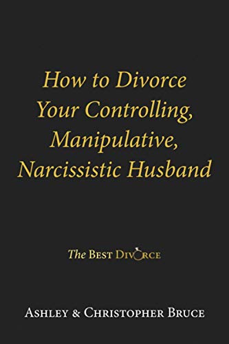 Stock image for How to Divorce Your Controlling, Manipulative, Narcissist Husband for sale by BooksRun