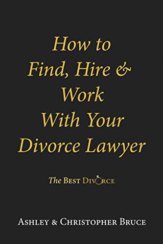 Stock image for How to Find, Hire, & Work With Your Divorce Lawyer for sale by BooksRun