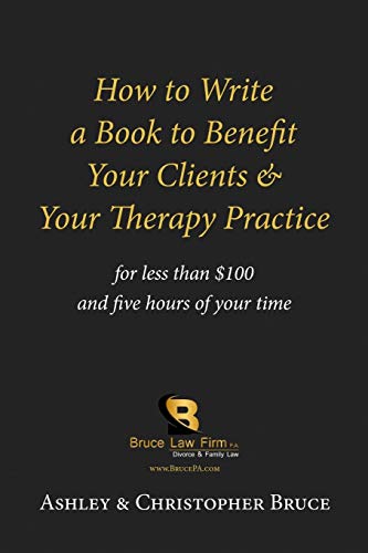 Stock image for How to Write a Book to Benefit Your Clients & Your Therapy Practice for sale by Half Price Books Inc.