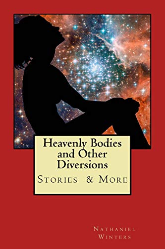 Stock image for Heavenly Bodies and Other Diversions : Stories Poetry & More for sale by Better World Books: West