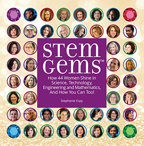 Stock image for STEM Gems: How 44 Women Shine in Science, Technology, Engineering and Mathematics, and How You Can Too! for sale by SecondSale