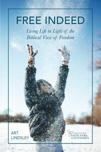 Stock image for Free Indeed: Living Life in Light of the Biblical View of Freedom for sale by Upward Bound Books