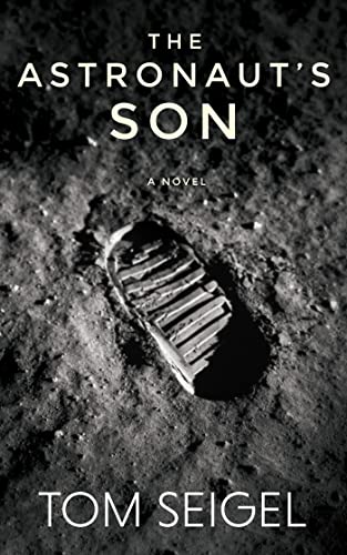 Beispielbild fr The Astronaut&apos;s Son : A Novel zum Verkauf von Better World Books