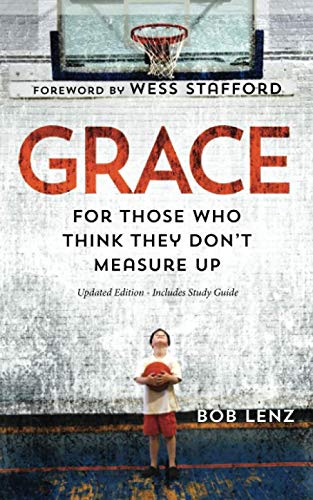 Stock image for Grace: For Those Who Think They Don't Measure Up - Second Edition for sale by GF Books, Inc.