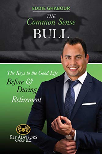 Beispielbild fr The Common-Sense Bull: The Keys to the Good Life Before and During Retirement. zum Verkauf von Red's Corner LLC