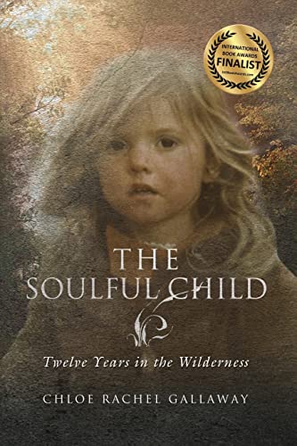 Stock image for The Soulful Child: Twelve Years in the Wilderness for sale by Dream Books Co.
