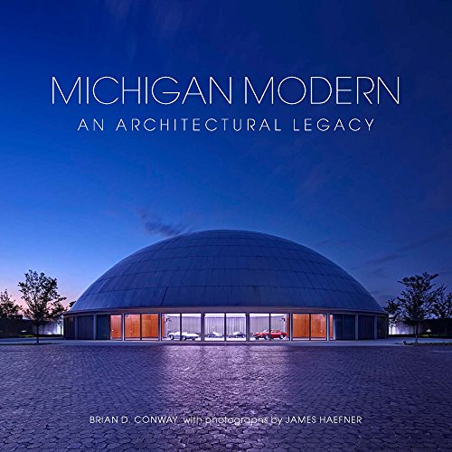 Beispielbild fr Michigan Modern : An Architectural Legacy zum Verkauf von Better World Books