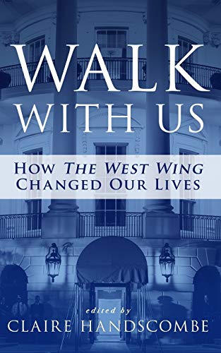 Beispielbild fr Walk With Us: How "The West Wing" Changed Our Lives zum Verkauf von BooksRun