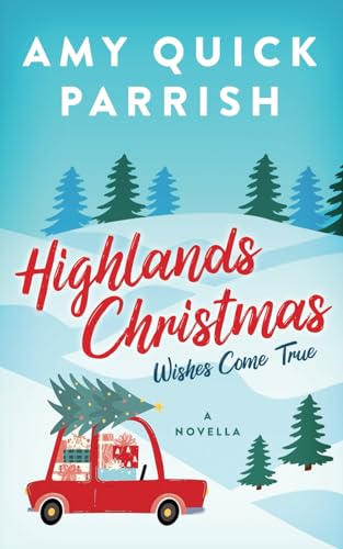 Stock image for Highlands Christmas: Wishes Come True (Highlands Christmas Romance) for sale by GF Books, Inc.