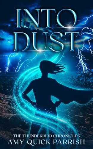 9780997552898: Into Dust: The Thunderbird Chronicles