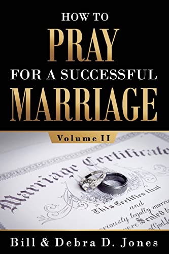 Imagen de archivo de How To PRAY For A Successful MARRIAGE: Volume II: Volume II a la venta por Half Price Books Inc.