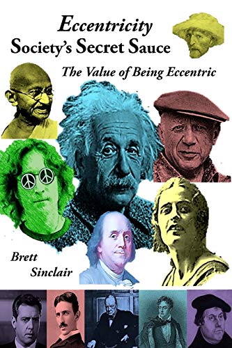Imagen de archivo de Eccentricity: Societys Secret Sauce: The Value of Being Eccentric a la venta por New Legacy Books