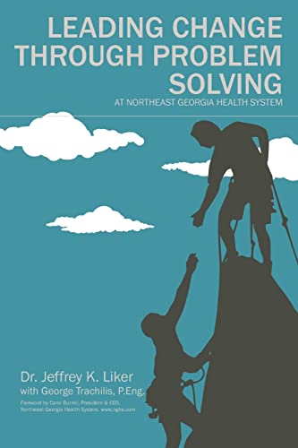 Stock image for Leading Change Through Problem Solving at Northeast Georgia Health System for sale by Lucky's Textbooks