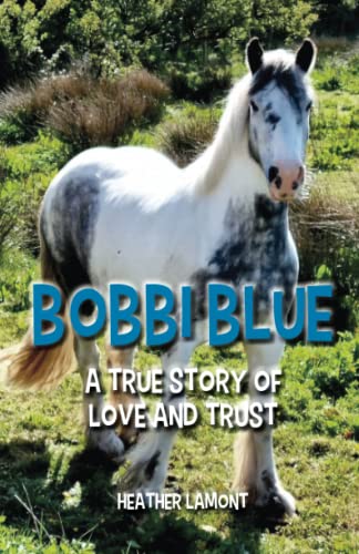 Beispielbild fr Bobbi Blue: A True Story of Love and Trust zum Verkauf von GF Books, Inc.