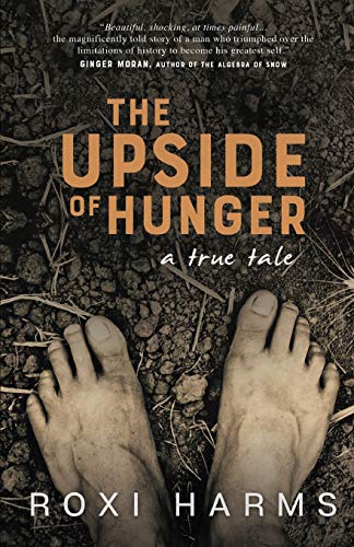 Stock image for The Upside of Hunger: A True Tale for sale by ThriftBooks-Dallas