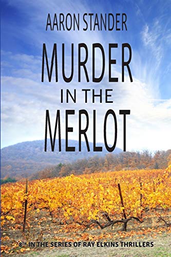 Beispielbild fr Murder in the Merlot (Ray Elkins Thrillers) zum Verkauf von BooksRun