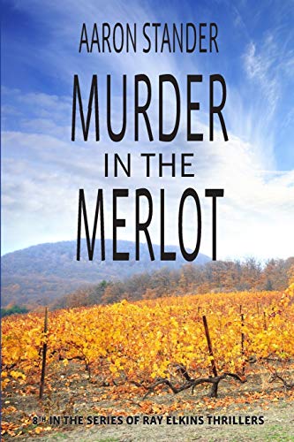 Imagen de archivo de Murder in the Merlot (Ray Elkins Thrillers) a la venta por BooksRun