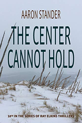 Stock image for The Center Cannot Hold (Ray Elkins Thrillers) for sale by BooksRun