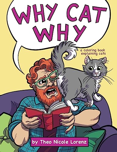 Imagen de archivo de Why Cat Why: a coloring book explaining cats a la venta por Your Online Bookstore