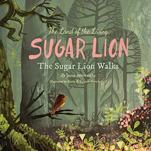 Beispielbild fr The Land of the Living Sugar Lion: The Sugar Lion Walks zum Verkauf von SecondSale