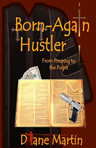 Imagen de archivo de Born-Again Hustler: From Pimping to the Pulpit. a la venta por THE SAINT BOOKSTORE