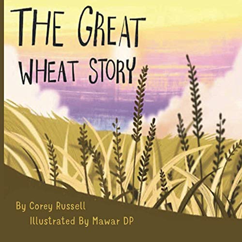 Beispielbild fr The Great Wheat Story zum Verkauf von ThriftBooks-Dallas