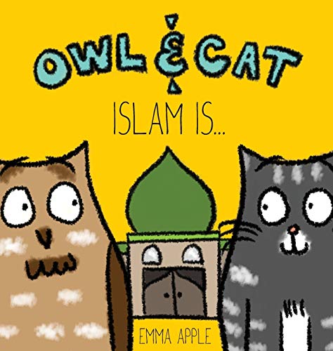 Beispielbild fr Owl & Cat: Islam Is. zum Verkauf von ThriftBooks-Dallas
