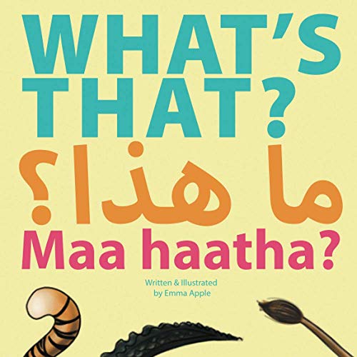 Imagen de archivo de What's That? Maa Haatha? (English/Arabic Early Learners) a la venta por GF Books, Inc.