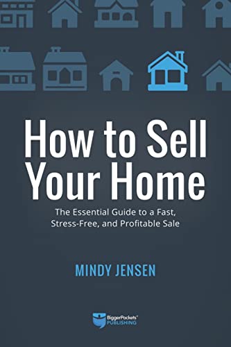 9780997584738: How to Sell Your Home: The Essential Guide to a Fast, Stress-Free, and Profitable Sale