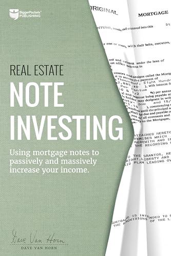 Stock image for Real Estate Note Investing: Using Mortgage Notes to Passively and Massively Increase Your Income for sale by Bookmans