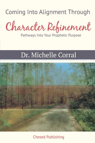 Stock image for Coming Into Alignment Through Character Refinement: Pathways Into Your for sale by Hawking Books