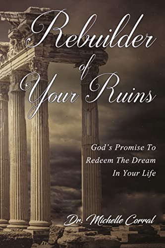 9780997586459: Rebuilder of Your Ruins: God's Promise To Redeem The Dream In Your Life
