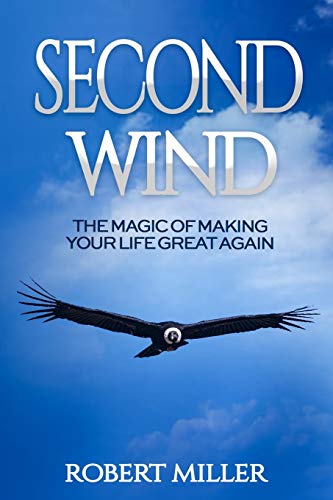 Stock image for Second Wind: The Magic of Making Your Life Great Again for sale by Lucky's Textbooks