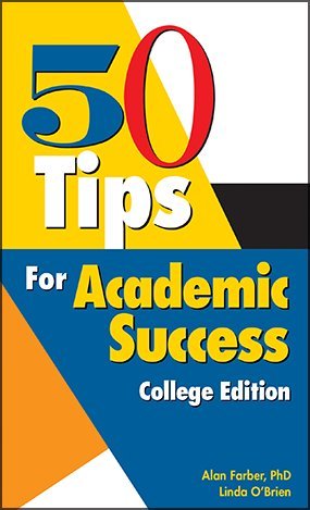 Stock image for 50 Tips for Academic Success: College Edition for sale by Better World Books