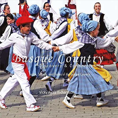 Imagen de archivo de Basque Country, Discovery & Connection: Sights, Sounds, and Tastes of the Basque Country a la venta por ThriftBooks-Atlanta
