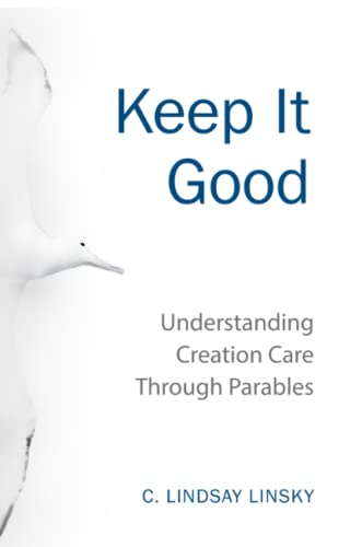 Beispielbild fr Keep It Good : Understanding Creation Care Through Parables zum Verkauf von Better World Books